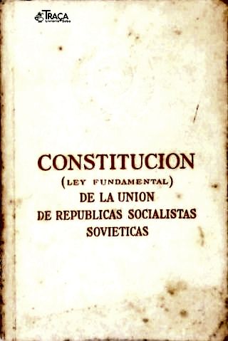 Constitucion (Ley Fundamental) De la Union de Republicas Socialistas Soviéticas
