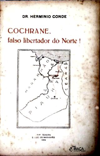 Cochrane, Falso Libertador do Norte!