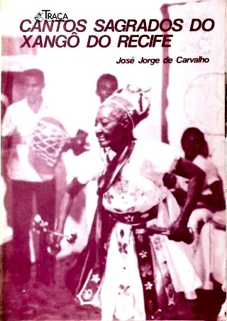 Cantos Sagrados do Xangô do Recife