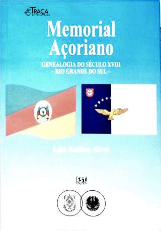 Memorial Açoriano: Genealogia do século XVIII - RS