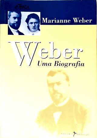 Weber: Uma Biografia