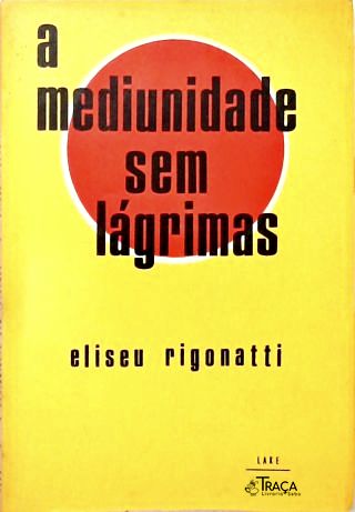 A Mediunidade Sem Lágrimas