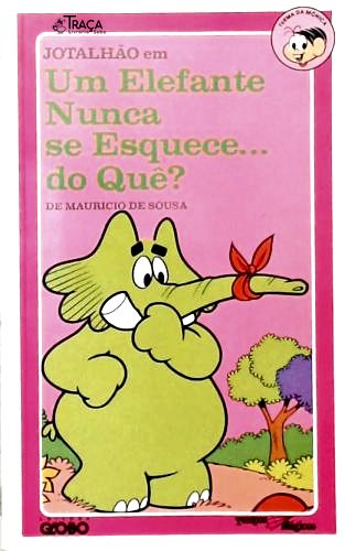 Jotalhão em: Um Elefante Nunca se Esquece... do quê?