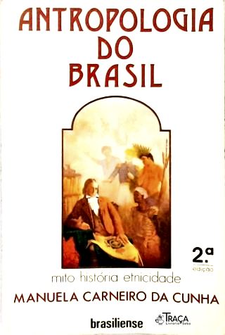 Antropologia do Brasil: Mito, História, Etnicidade