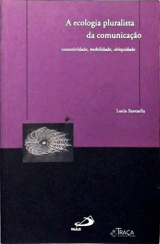 A ecologia pluralista da comunicação