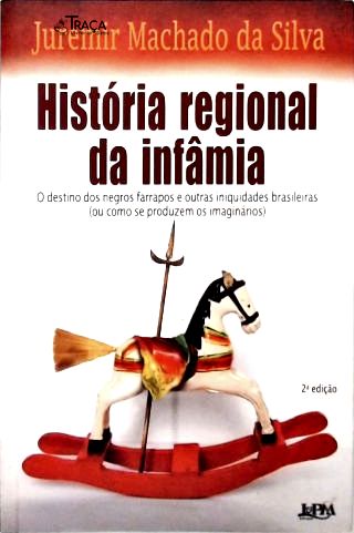 História Regional Da Infâmia