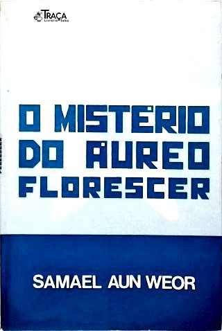 O Mistério Do Áureo Florescer