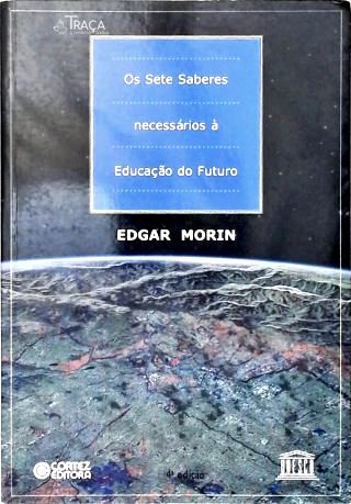 Os Sete Saberes Necessários À Educação Do Futuro