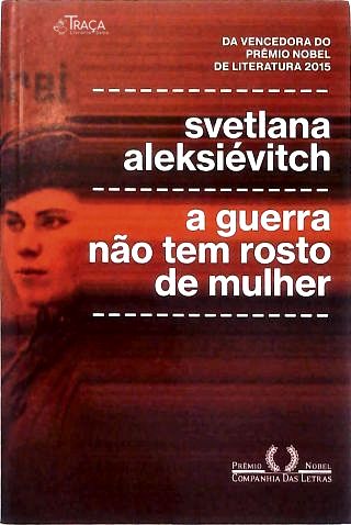 A Guerra Não Tem Rosto De Mulher