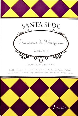 Santa Sede: Crônicas De Botequim, Safra 2012