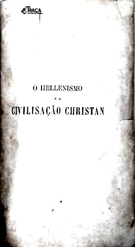O Helenismo e a Civilisação Christan
