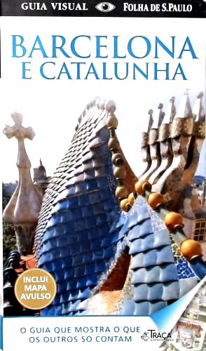 Guia Visual Folha De São Paulo: Barcelona e Catalunha