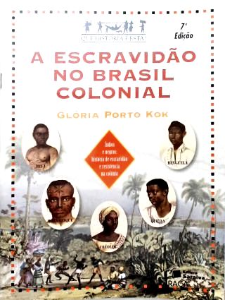A Escravidão No Brasil Colonial