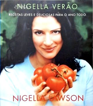 Nigella Verão: Receitas Leves e Deliciosas para o ano todo