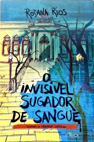 O invisível sugador de sangue