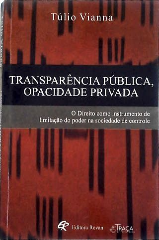 Transparência Pública, Opacidade Privada