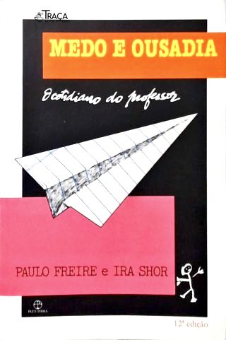 Medo E Ousadia: O Cotidiano Do Professor