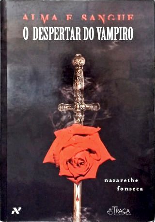 Alma E Sangue: O Despertar Do Vampiro