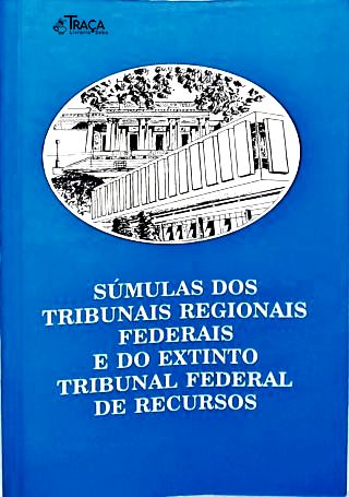 Súmulas dos Tribunais Regionais Federais e do Extinto Tribunal Federal de Recursos