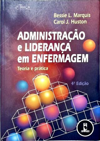 Administração e Liderança em Enfermagem: Teoria e Prática