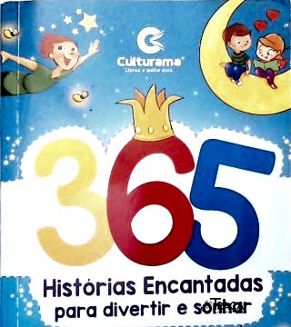 365 Histórias Encantadas Para Divertir E Sonhar