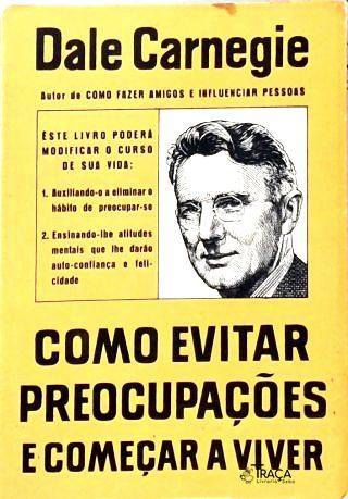 Como Evitar Preocupações e Começar a Viver
