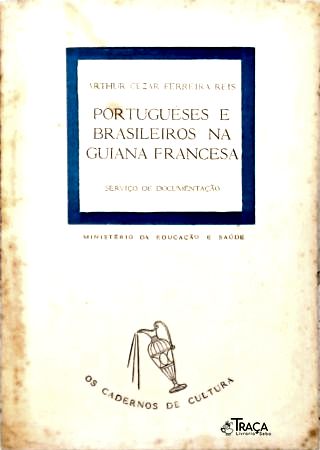 Portugueses e Brasileiros na Guiana Francesa