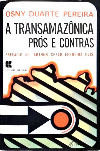 A Transamazônica Prós e Contras