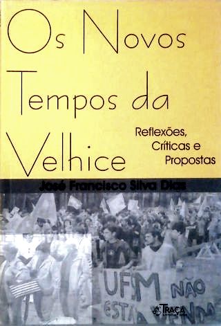 Os Novos Tempos da Velhice