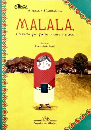 Malala, A Menina Que Queria Ir Para A Escola