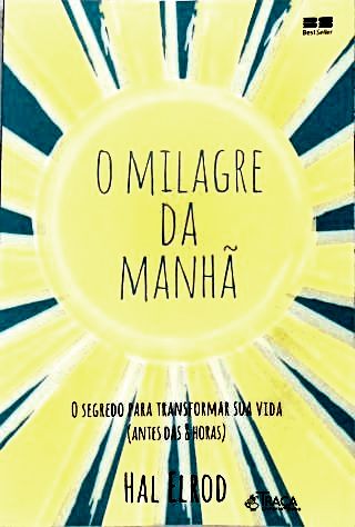 O Milagre Da Manhã