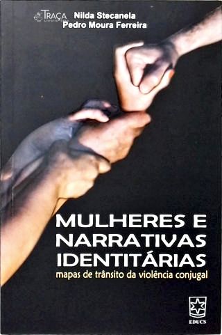 Mulheres e Narrativas Identitárias: Mapas de trânsito da violência conjugal