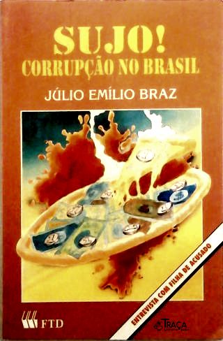 Sujo! Corrupção no Brasil