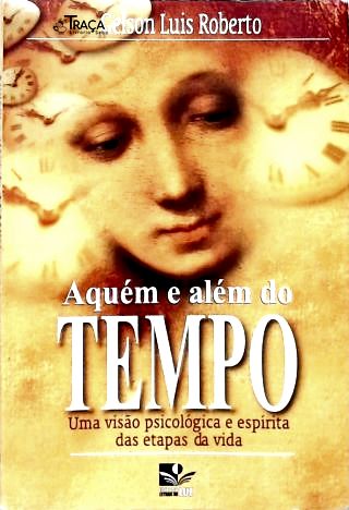 Aquém E Além Do Tempo