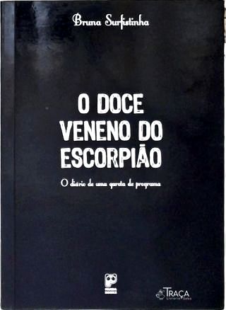 O Doce Veneno Do Escorpião