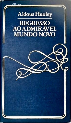 Regresso ao Admirável Mundo Novo