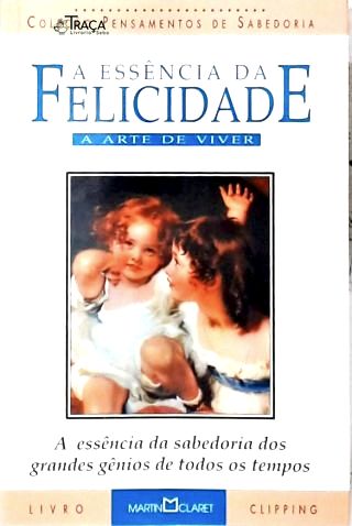 A Essência Da Felicidade
