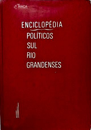 Enciclopédia Políticos Sul Rio Grandenses - Vol. 2
