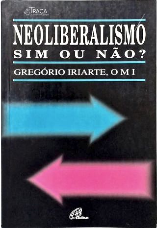 Neoliberalismo: Sim Ou Não?