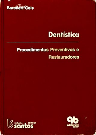 Dentística: Procedimentos Preventivos e Restauradores