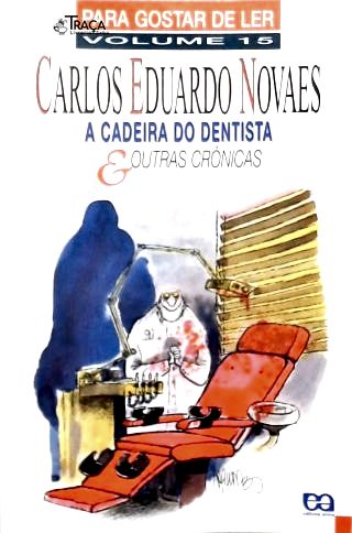 A Cadeira Do Dentista E Outras Crônicas