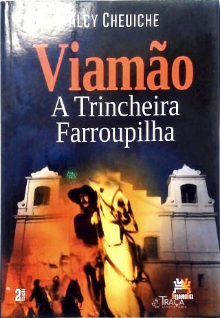 Viamão - A Trincheira Farroupilha