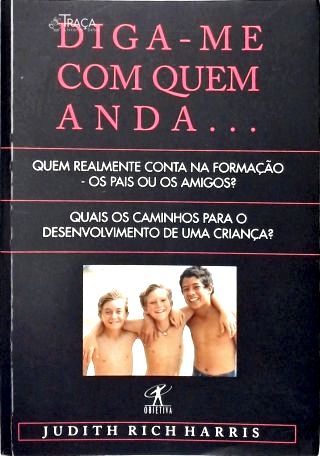 Diga-me com quem andas . . .