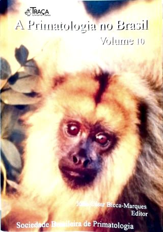 A Primatologia no Brasil - Vol. 10