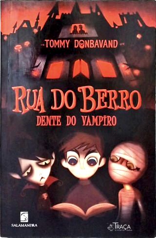 Rua Do Berro - Dente Do Vampiro