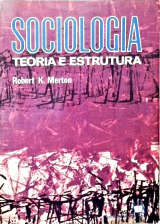 Sociologia: Teoria E Estrutura