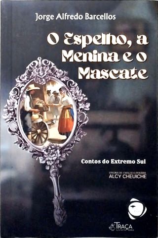 O Espelho, A Menina e o Mascate