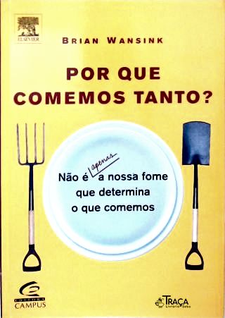 Por Que Comemos Tanto?