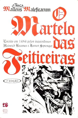 O Martelo das Feiticeiras: Malleus Maleficarum