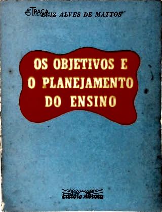 Os Objetivos e o Planejamento do Ensino